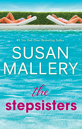 THE STEPSISTERS by #1 NYT Bestselling romance and women's fiction author  Susan Mallery